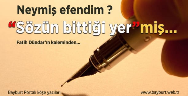 Fatih Dündar’ın kaleminden “Sözün bittiği yer”miş