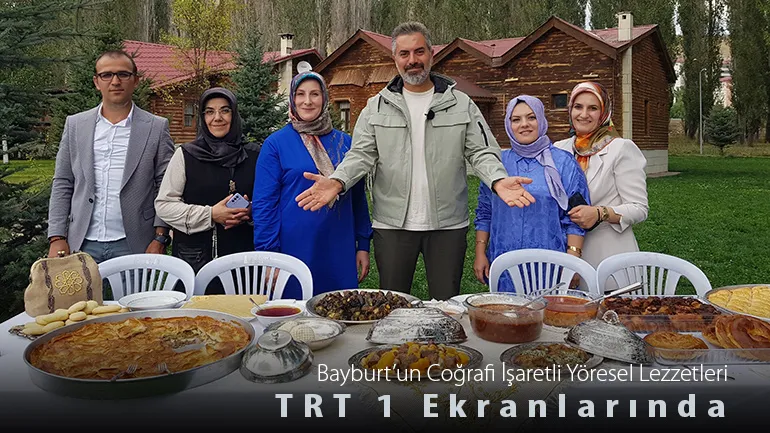 Bayburt’un Coğrafi İşaretli Yöresel Lezzetleri TRT 1 Ekranlarında