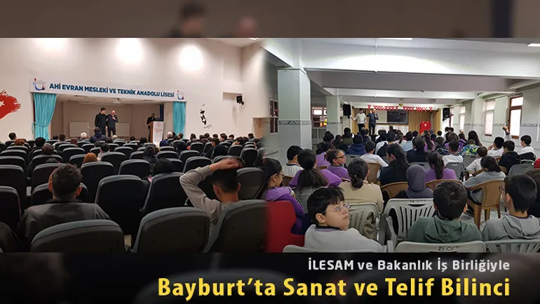 İLESAM’ın 5 Durağından Biri Bayburt Oldu: Gençlere Sanat ve Emek Bilinci Anlatıldı